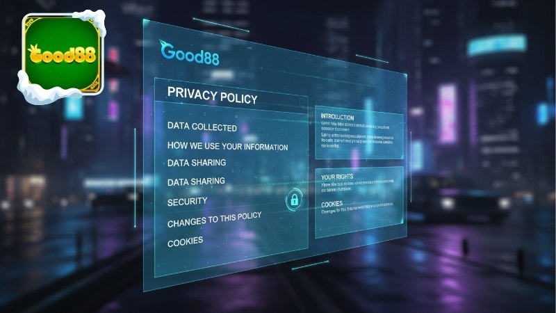 Tổng quan chính sách bảo mật Good88 hiện hành